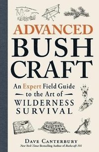 Advanced Bushcraft: An Expert Field Guide to the Art of Wilderness Survival i gruppen Friluftsliv / Bcker hos Familjetrygg (1440587965)