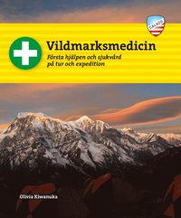 Vildmarksmedicin : Frsta hjlpen och sjukvrd p tur och expedition i gruppen Friluftsliv / Bcker hos Familjetrygg (9789188335173)