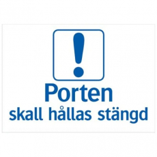 Skylt - Porten skall hllas stngd