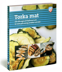 Torka mat : gr din egen friluftsmat och ta vara p svamp, frukter och br