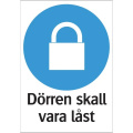 Skylt - Dörren skall vara låst Skylt - Dörren skall vara låst