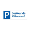 Parkeringsskylt “Besökande välkommen!” Parkeringsskylt “Besökande välkommen!”
